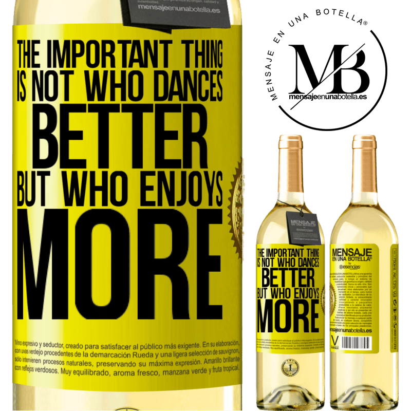 29,95 € Free Shipping | White Wine WHITE Edition The important thing is not who dances better, but who enjoys more Yellow Label. Customizable label Young wine Harvest 2022 Verdejo