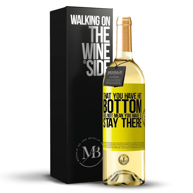 29,95 € Free Shipping | White Wine WHITE Edition That you have hit bottom does not mean you have to stay there Yellow Label. Customizable label Young wine Harvest 2023 Verdejo