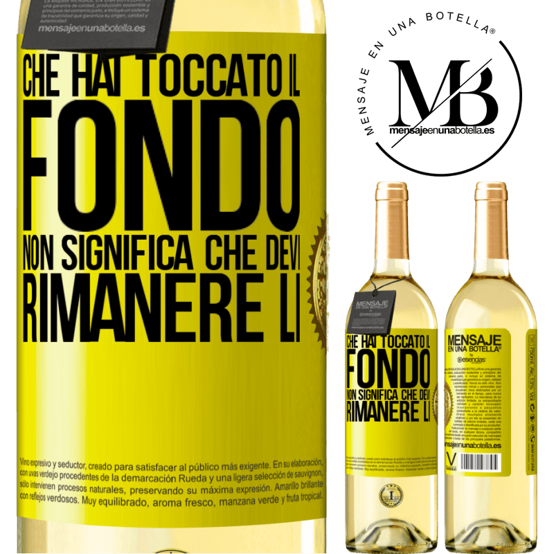 29,95 € Spedizione Gratuita | Vino bianco Edizione WHITE Che hai toccato il fondo non significa che devi rimanere lì Etichetta Gialla. Etichetta personalizzabile Vino giovane Raccogliere 2025 Verdejo