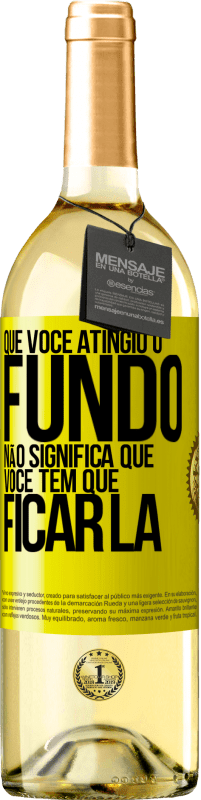 29,95 € | Vinho branco Edição WHITE Que você atingiu o fundo não significa que você tem que ficar lá Etiqueta Amarela. Etiqueta personalizável Vinho jovem Colheita 2025 Verdejo
