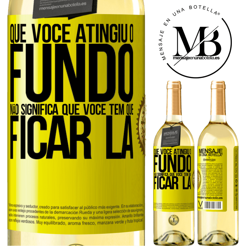 29,95 € Envio grátis | Vinho branco Edição WHITE Que você atingiu o fundo não significa que você tem que ficar lá Etiqueta Amarela. Etiqueta personalizável Vinho jovem Colheita 2023 Verdejo