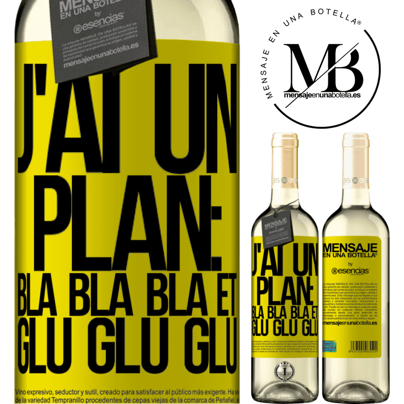 «J'ai un plan: Bla Bla Bla et Glu Glu Glu» Édition WHITE
