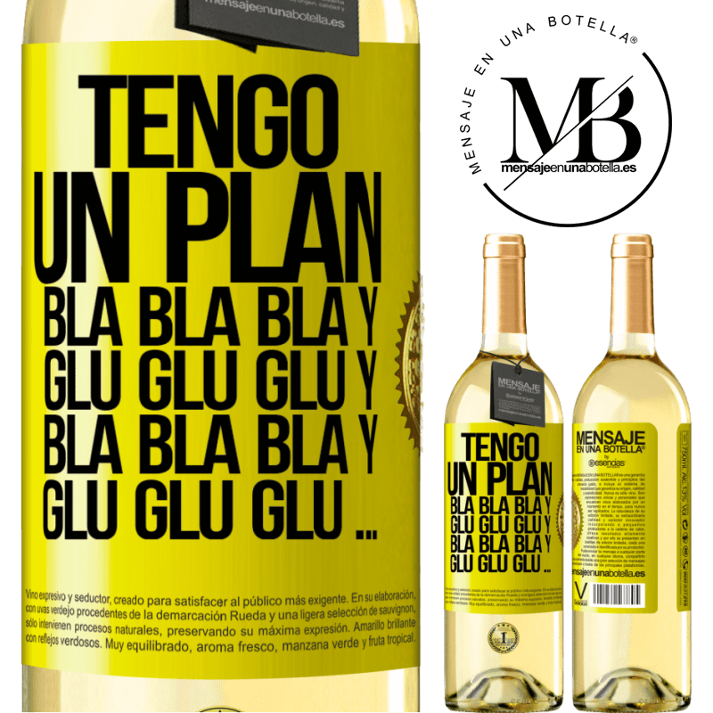 29,95 € Envío gratis | Vino Blanco Edición WHITE Tengo un plan: Bla Bla Bla y Glu Glu Glu Etiqueta Amarilla. Etiqueta personalizable Vino joven Cosecha 2024 Verdejo