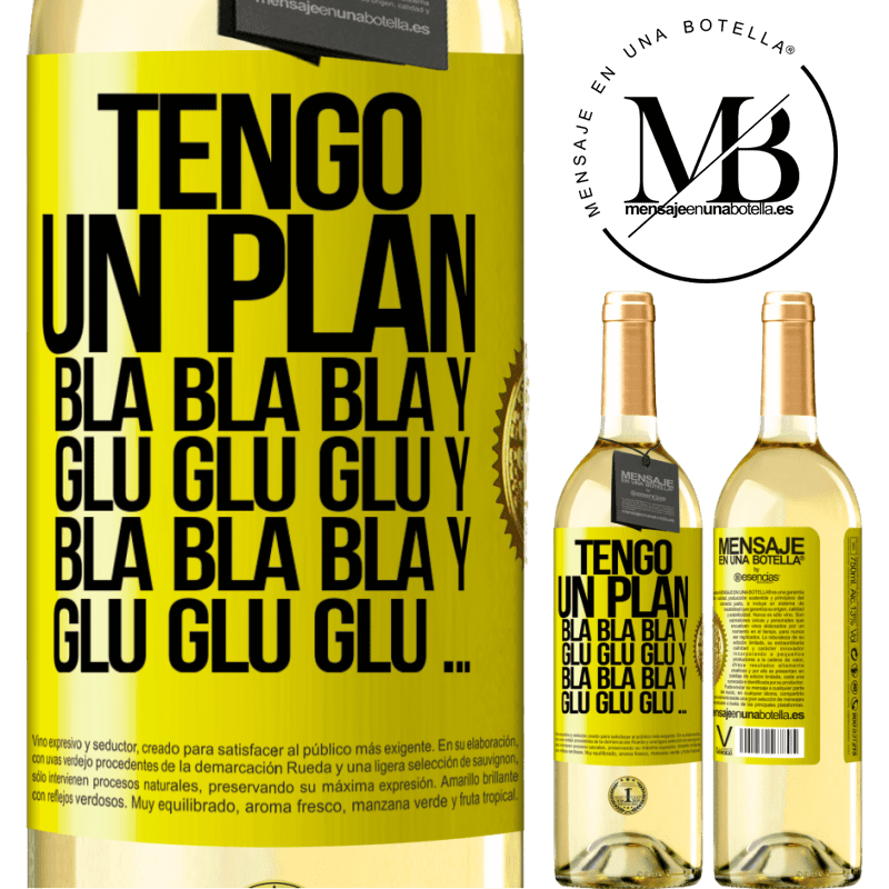 29,95 € Envío gratis | Vino Blanco Edición WHITE Tengo un plan: Bla Bla Bla y Glu Glu Glu Etiqueta Amarilla. Etiqueta personalizable Vino joven Cosecha 2025 Verdejo