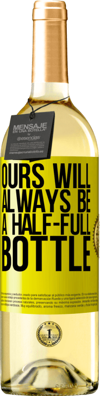 29,95 € Бесплатная доставка | Белое вино Издание WHITE У нас всегда будет наполовину полная бутылка Желтая этикетка. Настраиваемая этикетка Молодое вино Урожай 2025 Verdejo