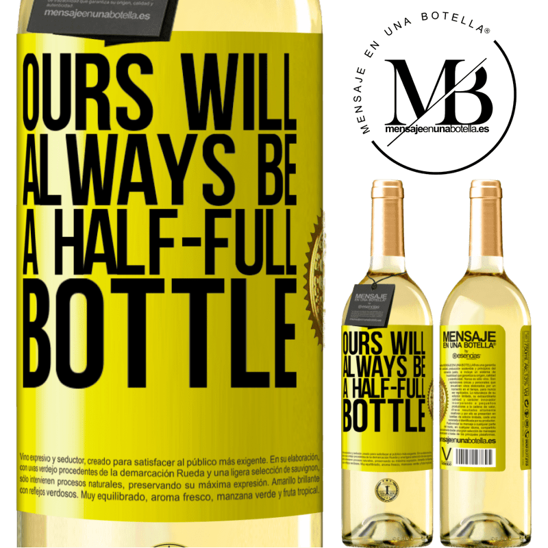 29,95 € Free Shipping | White Wine WHITE Edition Ours will always be a half-full bottle Yellow Label. Customizable label Young wine Harvest 2023 Verdejo