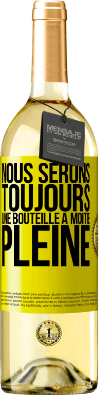 29,95 € | Vin blanc Édition WHITE Nous serons toujours une bouteille à moitié pleine Étiquette Jaune. Étiquette personnalisable Vin jeune Récolte 2024 Verdejo