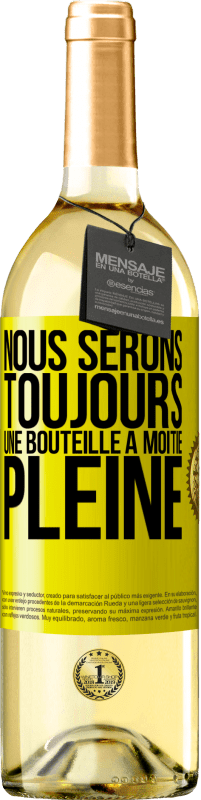 29,95 € Envoi gratuit | Vin blanc Édition WHITE Nous serons toujours une bouteille à moitié pleine Étiquette Jaune. Étiquette personnalisable Vin jeune Récolte 2025 Verdejo