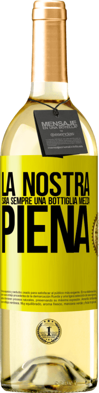 29,95 € Spedizione Gratuita | Vino bianco Edizione WHITE La nostra sarà sempre una bottiglia mezza piena Etichetta Gialla. Etichetta personalizzabile Vino giovane Raccogliere 2025 Verdejo