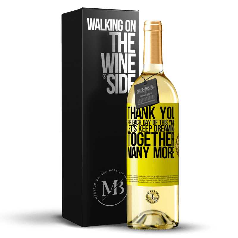 29,95 € Free Shipping | White Wine WHITE Edition Thank you for each day of this year. Let's keep dreaming together many more Yellow Label. Customizable label Young wine Harvest 2024 Verdejo