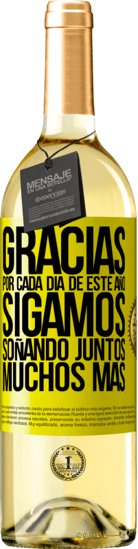 29,95 € Envío gratis | Vino Blanco Edición WHITE Gracias por cada día de este año. Sigamos soñando juntos muchos más Etiqueta Amarilla. Etiqueta personalizable Vino joven Cosecha 2025 Verdejo