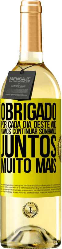 29,95 € | Vinho branco Edição WHITE Obrigado por cada dia deste ano. Vamos continuar sonhando juntos muito mais Etiqueta Amarela. Etiqueta personalizável Vinho jovem Colheita 2025 Verdejo