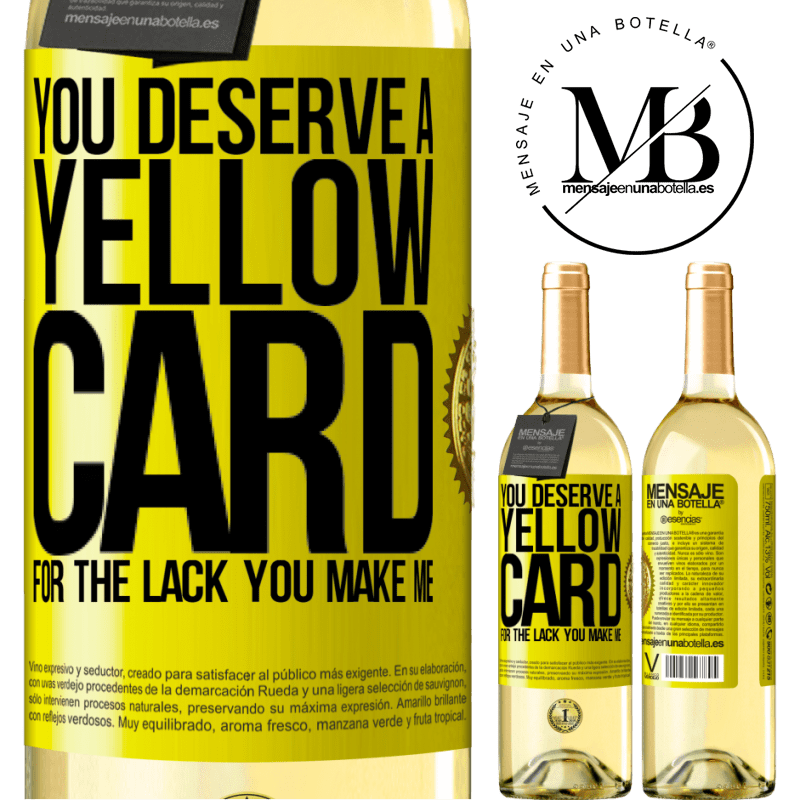 29,95 € Free Shipping | White Wine WHITE Edition You deserve a yellow card for the lack you make me Yellow Label. Customizable label Young wine Harvest 2023 Verdejo