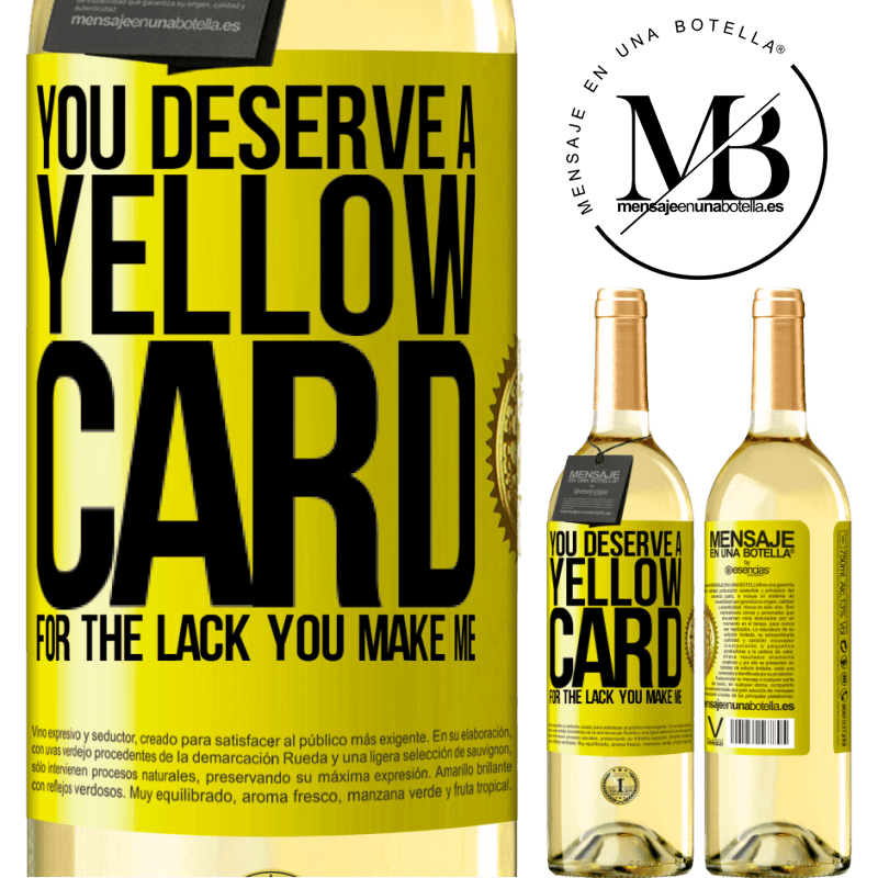 29,95 € Free Shipping | White Wine WHITE Edition You deserve a yellow card for the lack you make me Yellow Label. Customizable label Young wine Harvest 2025 Verdejo