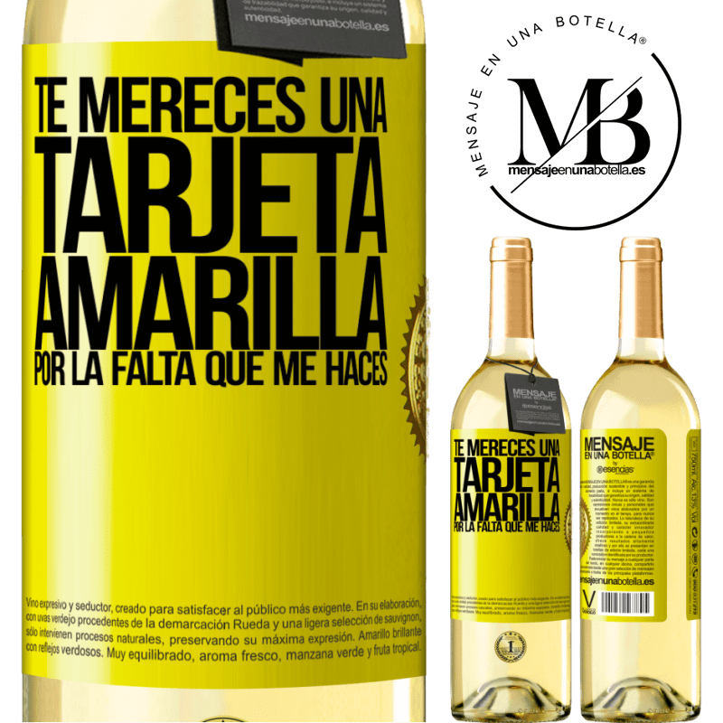 29,95 € Envío gratis | Vino Blanco Edición WHITE Te mereces una tarjeta amarilla por la falta que me haces Etiqueta Amarilla. Etiqueta personalizable Vino joven Cosecha 2023 Verdejo