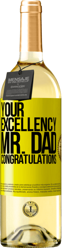 29,95 € Free Shipping | White Wine WHITE Edition Your Excellency Mr. Dad. Congratulations Yellow Label. Customizable label Young wine Harvest 2024 Verdejo