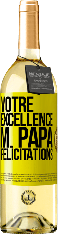 29,95 € | Vin blanc Édition WHITE Votre Excellence M. Papa. Félicitations Étiquette Jaune. Étiquette personnalisable Vin jeune Récolte 2024 Verdejo