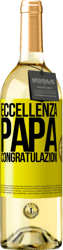 «Eccellenza, papà. Congratulazioni» Edizione WHITE