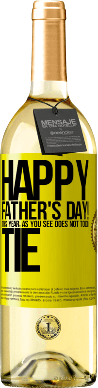 29,95 € | White Wine WHITE Edition Happy Father's Day! This year, as you see, does not touch tie Yellow Label. Customizable label Young wine Harvest 2023 Verdejo