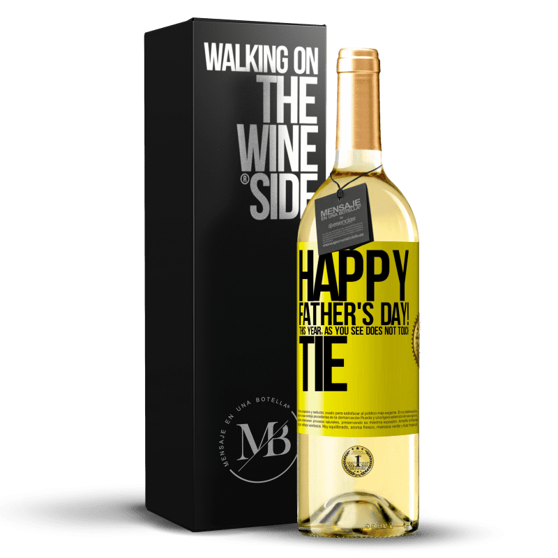 29,95 € Бесплатная доставка | Белое вино Издание WHITE С Днем отца! В этом году, как видите, не трогай галстук Желтая этикетка. Настраиваемая этикетка Молодое вино Урожай 2023 Verdejo