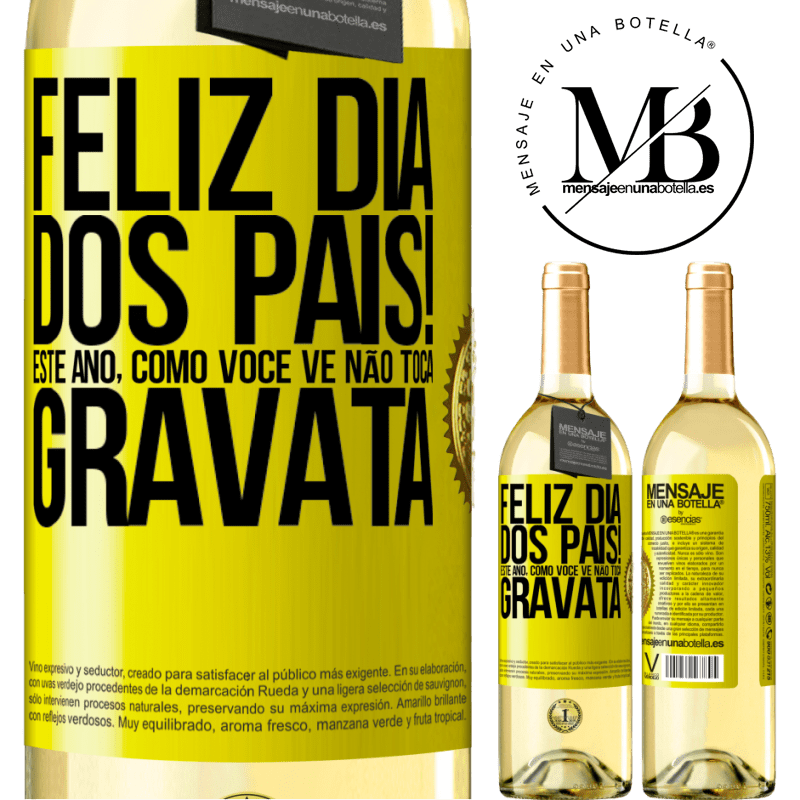 29,95 € Envio grátis | Vinho branco Edição WHITE Feliz Dia dos Pais! Este ano, como você vê, não toca gravata Etiqueta Amarela. Etiqueta personalizável Vinho jovem Colheita 2023 Verdejo