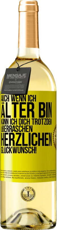 29,95 € | Weißwein WHITE Ausgabe Auch wenn ich älter bin, kann ich dich trotzdem überraschen. Herzlichen Glückwunsch! Gelbes Etikett. Anpassbares Etikett Junger Wein Ernte 2023 Verdejo