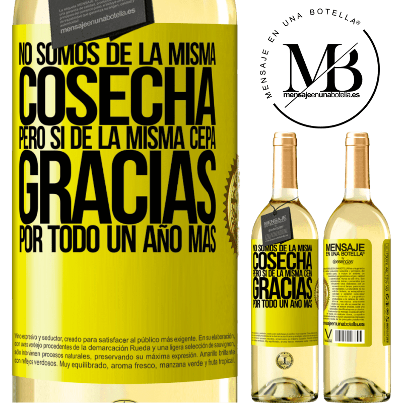 29,95 € Envío gratis | Vino Blanco Edición WHITE No somos de la misma cosecha, pero sí de la misma cepa. Gracias por todo, un año más Etiqueta Amarilla. Etiqueta personalizable Vino joven Cosecha 2023 Verdejo