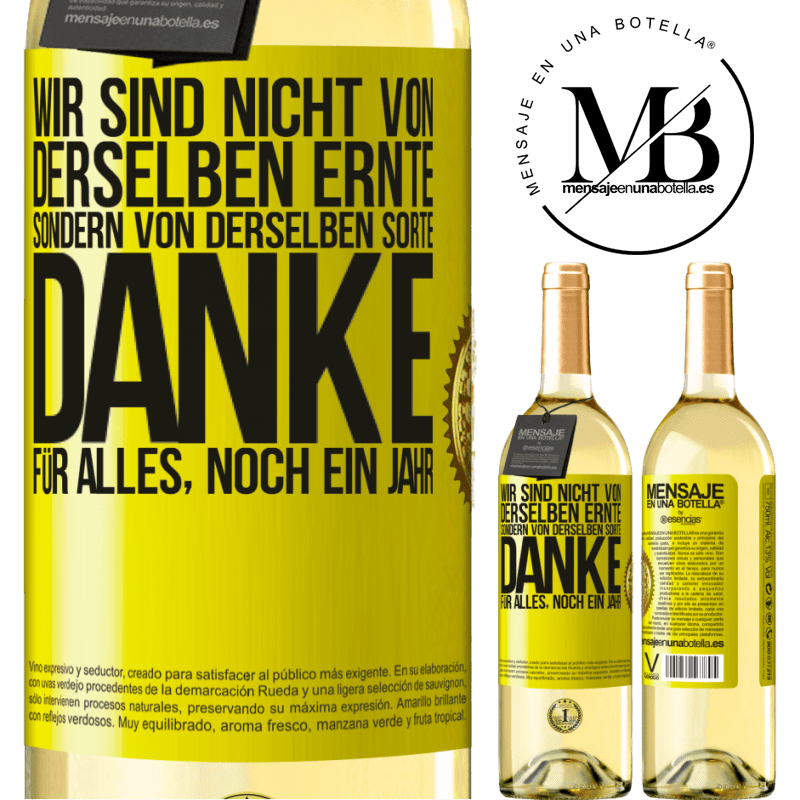 29,95 € Kostenloser Versand | Weißwein WHITE Ausgabe Wir sind nicht vom gleichen Jahrgang, aber wohl von gleichen Rebe. Danke für alles, ein weiteres Jahr Gelbes Etikett. Anpassbares Etikett Junger Wein Ernte 2025 Verdejo