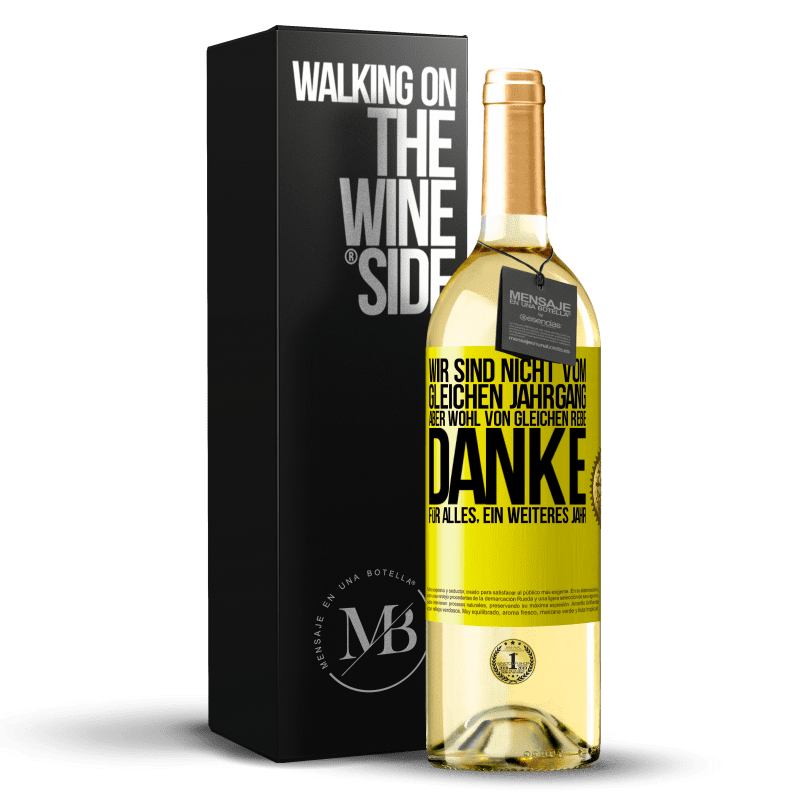29,95 € Kostenloser Versand | Weißwein WHITE Ausgabe Wir sind nicht vom gleichen Jahrgang, aber wohl von gleichen Rebe. Danke für alles, ein weiteres Jahr Gelbes Etikett. Anpassbares Etikett Junger Wein Ernte 2023 Verdejo