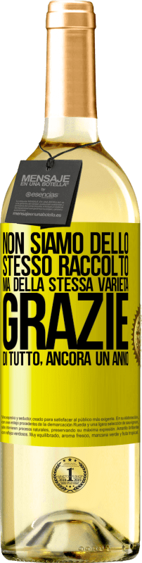 29,95 € Spedizione Gratuita | Vino bianco Edizione WHITE Non siamo dello stesso raccolto, ma della stessa varietà. Grazie di tutto, ancora un anno Etichetta Gialla. Etichetta personalizzabile Vino giovane Raccogliere 2023 Verdejo