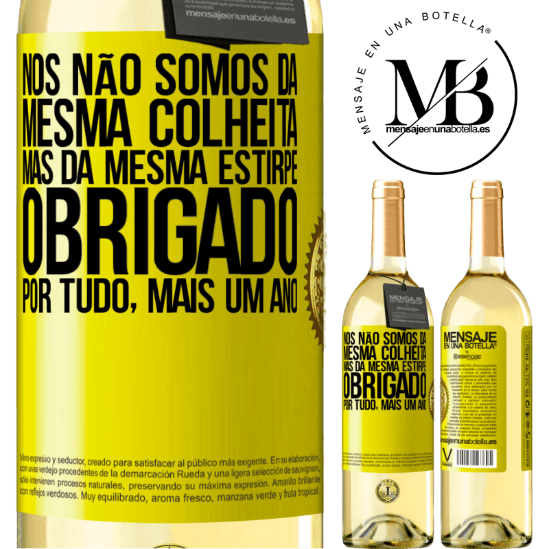 29,95 € Envio grátis | Vinho branco Edição WHITE Nós não somos da mesma colheita, mas da mesma estirpe. Obrigado por tudo, mais um ano Etiqueta Amarela. Etiqueta personalizável Vinho jovem Colheita 2023 Verdejo