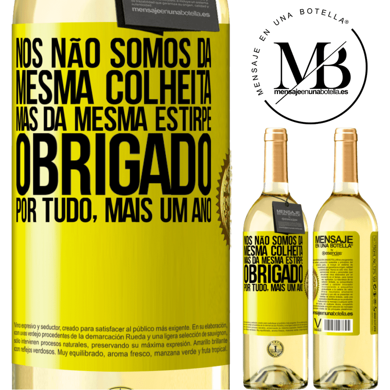 29,95 € Envio grátis | Vinho branco Edição WHITE Nós não somos da mesma colheita, mas da mesma estirpe. Obrigado por tudo, mais um ano Etiqueta Amarela. Etiqueta personalizável Vinho jovem Colheita 2025 Verdejo