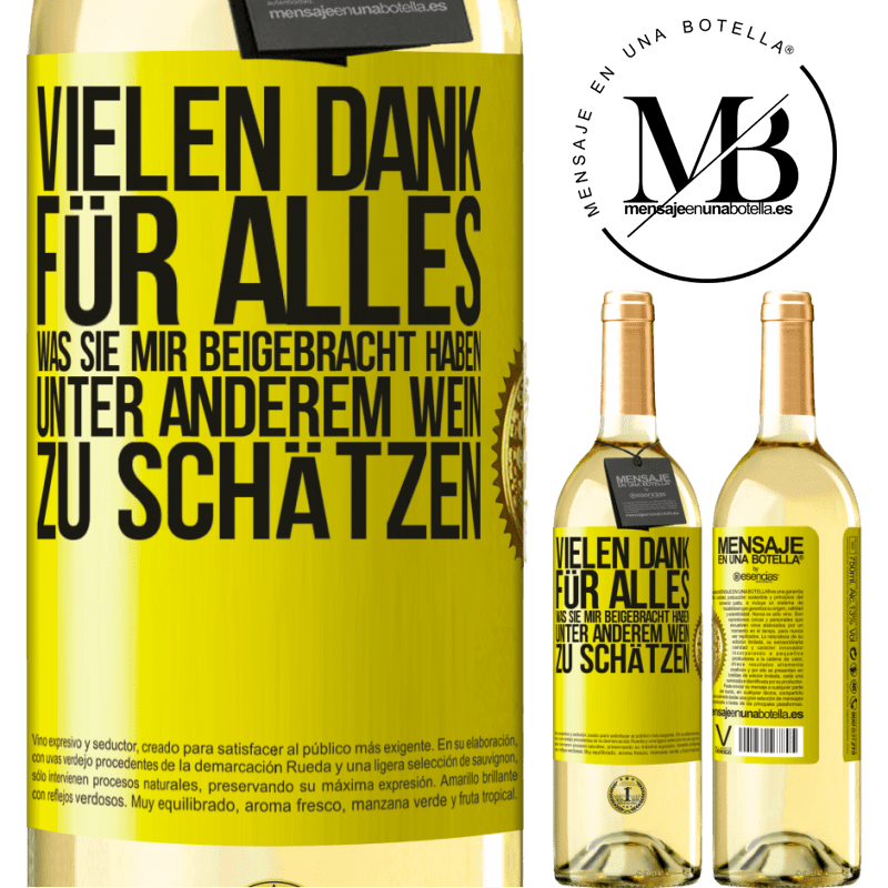 29,95 € Kostenloser Versand | Weißwein WHITE Ausgabe Vielen Dank für alles, was du mir beigebracht hast, unter anderem, guten Wein zu schätzen Gelbes Etikett. Anpassbares Etikett Junger Wein Ernte 2023 Verdejo