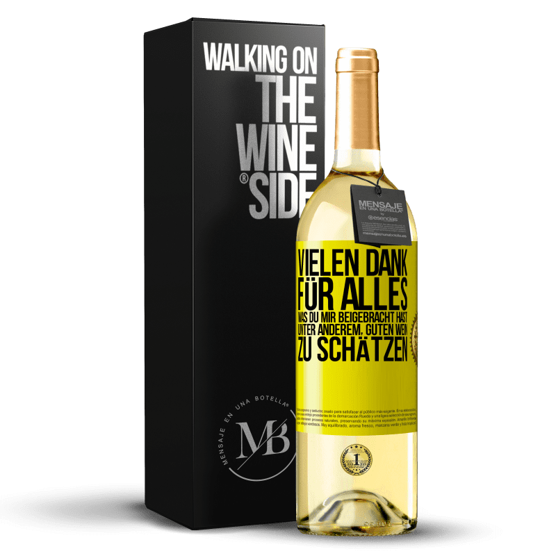 29,95 € Kostenloser Versand | Weißwein WHITE Ausgabe Vielen Dank für alles, was du mir beigebracht hast, unter anderem, guten Wein zu schätzen Gelbes Etikett. Anpassbares Etikett Junger Wein Ernte 2023 Verdejo