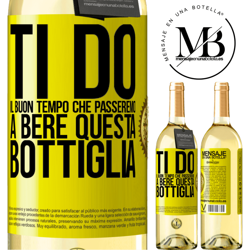 29,95 € Spedizione Gratuita | Vino bianco Edizione WHITE Ti do il buon tempo che passeremo a bere questa bottiglia Etichetta Gialla. Etichetta personalizzabile Vino giovane Raccogliere 2025 Verdejo