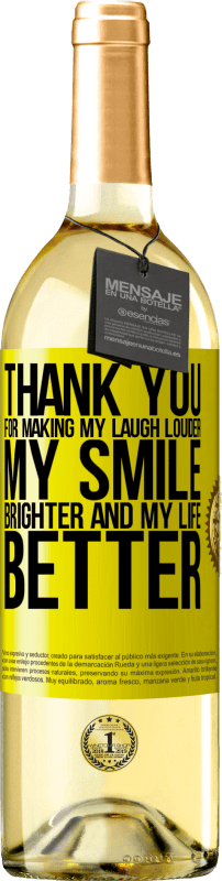 29,95 € | Белое вино Издание WHITE Спасибо за то, что ты смеешься громче, моя улыбка ярче, а жизнь лучше Желтая этикетка. Настраиваемая этикетка Молодое вино Урожай 2023 Verdejo