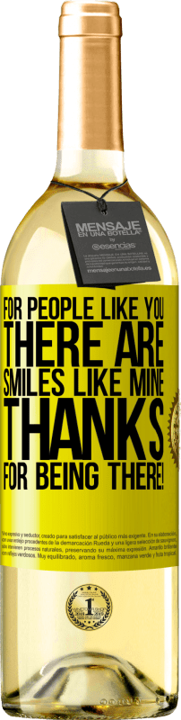 29,95 € | White Wine WHITE Edition For people like you there are smiles like mine. Thanks for being there! Yellow Label. Customizable label Young wine Harvest 2023 Verdejo