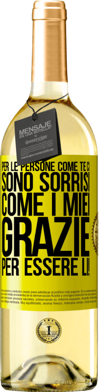 29,95 € | Vino bianco Edizione WHITE Per le persone come te ci sono sorrisi come i miei. Grazie per essere lì! Etichetta Gialla. Etichetta personalizzabile Vino giovane Raccogliere 2024 Verdejo