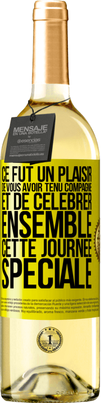 29,95 € | Vin blanc Édition WHITE Ce fut un plaisir de vous avoir tenu compagnie et de célébrer ensemble cette journée spéciale Étiquette Jaune. Étiquette personnalisable Vin jeune Récolte 2025 Verdejo