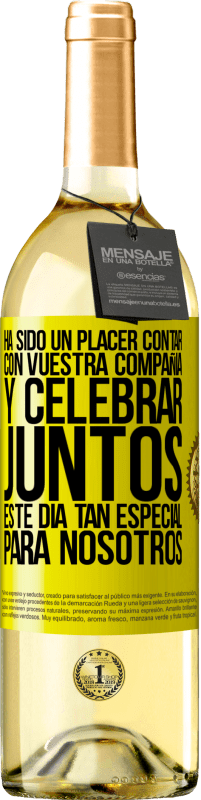 «Ha sido un placer contar con vuestra compañía y celebrar juntos este día tan especial para nosotros» Edición WHITE