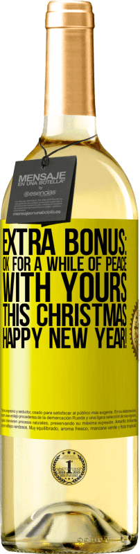 29,95 € | White Wine WHITE Edition Extra Bonus: Ok for a while of peace with yours this Christmas. Happy New Year! Yellow Label. Customizable label Young wine Harvest 2023 Verdejo