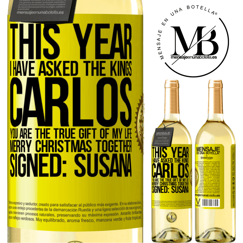 29,95 € Free Shipping | White Wine WHITE Edition This year I have asked the kings. Carlos, you are the true gift of my life. Merry Christmas together. Signed: Susana Yellow Label. Customizable label Young wine Harvest 2024 Verdejo