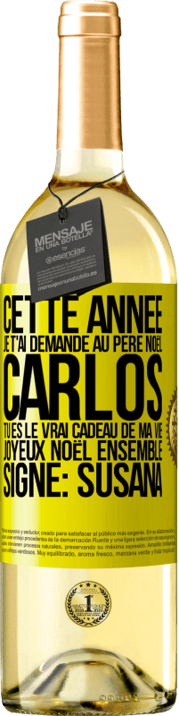 29,95 € Envoi gratuit | Vin blanc Édition WHITE Cette année je t'ai demandé au Père Noël. Carlos tu es le vrai cadeau de ma vie. Joyeux Noël ensemble. Signé: Susana Étiquette Jaune. Étiquette personnalisable Vin jeune Récolte 2024 Verdejo