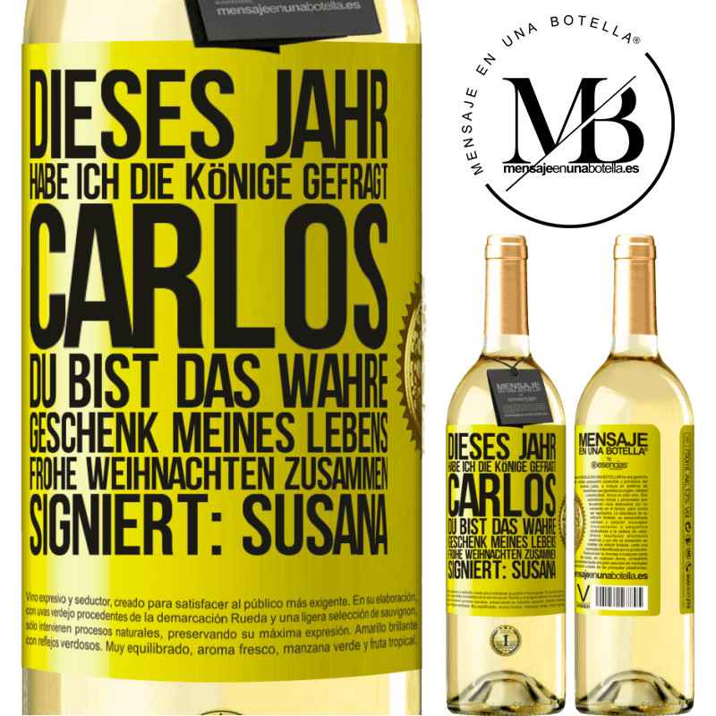 29,95 € Kostenloser Versand | Weißwein WHITE Ausgabe Dieses Jahr habe ich die heiligen Könige um dich gebeten, Carlos, du bist das wahre Geschenk meines Lebens. Frohe Weihnachten zu Gelbes Etikett. Anpassbares Etikett Junger Wein Ernte 2025 Verdejo