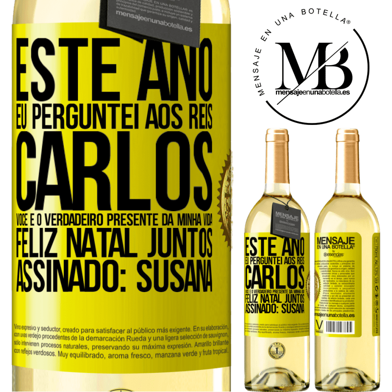 29,95 € Envio grátis | Vinho branco Edição WHITE Este ano eu perguntei aos reis. Carlos, você é o verdadeiro presente da minha vida. Feliz Natal juntos. Assinado: Susana Etiqueta Amarela. Etiqueta personalizável Vinho jovem Colheita 2024 Verdejo