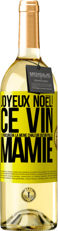 29,95 € | Vin blanc Édition WHITE Joyeux Noël! Ce vin te procurera la même chaleur qu'un pull de mamie Étiquette Jaune. Étiquette personnalisable Vin jeune Récolte 2024 Verdejo