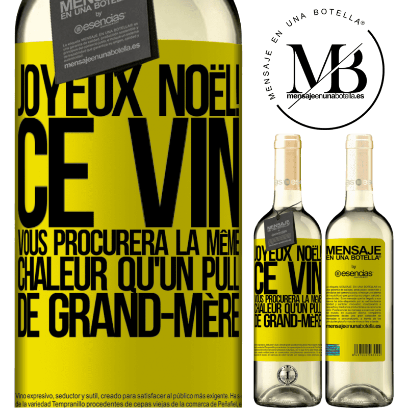 «Joyeux Noël! Ce vin te procurera la même chaleur qu'un pull de mamie» Édition WHITE