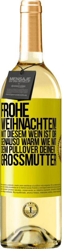 Kostenloser Versand | Weißwein WHITE Ausgabe Frohe Weihnachten! Mit diesem Wein ist dir genauso warm wie mit dem Pullover deiner Großmutter Gelbes Etikett. Anpassbares Etikett Junger Wein Ernte 2023 Verdejo