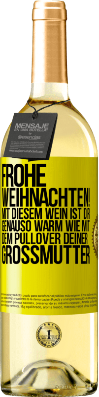 29,95 € Kostenloser Versand | Weißwein WHITE Ausgabe Frohe Weihnachten! Mit diesem Wein ist dir genauso warm wie mit dem Pullover deiner Großmutter Gelbes Etikett. Anpassbares Etikett Junger Wein Ernte 2025 Verdejo
