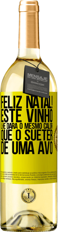 29,95 € | Vinho branco Edição WHITE Feliz Natal! Este vinho lhe dará o mesmo calor que o suéter de uma avó Etiqueta Amarela. Etiqueta personalizável Vinho jovem Colheita 2023 Verdejo